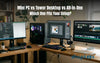 Mini PC vs Tower Desktop vs All-in-One: Which One Fits Your Setup?